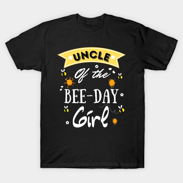 Uncle Of The Bee Day Girl, Cute Bee Day Family Party T-Shirt by JustBeSatisfied